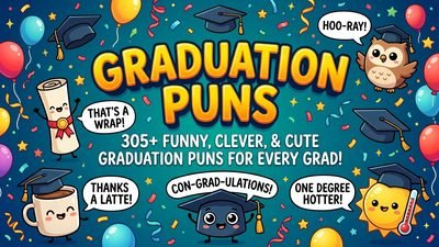 305+ funny graduation puns with clever, cute wordplay to celebrate graduates, academic achievements, and new beginnings 🎓